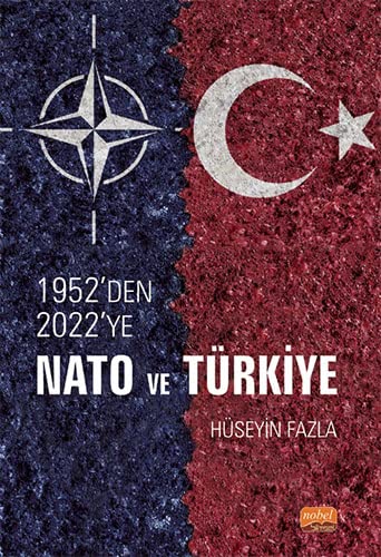 1952'den 2022'ye NATO ve Türkiye (Paperback)