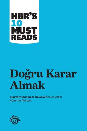 Dogru Karar Almak; Harvard Business Review'den En Etkili Yönetim Fikirleri (Paperback)
