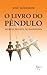 O Livro do Pendulo by Jose Medeiros