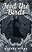 Feed The Birds: A Gothic Mary Poppins Reimagining
