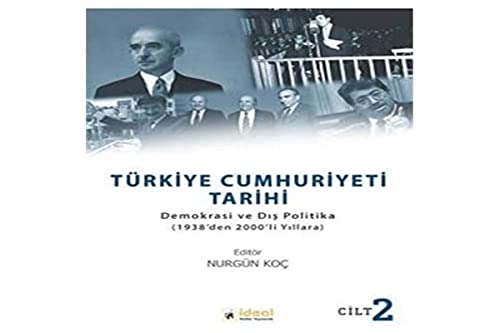 Türkiye Cumhuriyeti Tarihi Cilt 2: Demokrasi ve Dis Politika (1938'den 2000'li Yillara)