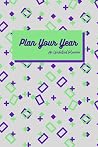 Plan Your Year: A weekly planner for those like it simple. Plan Your Year: A weekly planner for those like it simple.