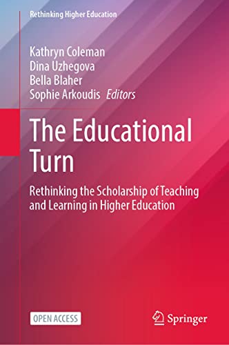 The Educational Turn: Rethinking the Scholarship of Teaching and Learning in Higher Education (Rethinking Higher Education)