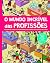 O Mundo Incrível das Profissões