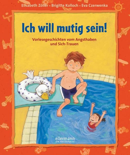 Ich will mutig sein: Vorlesegeschichten vom Angsthaben und Sich-Trauen (Hardcover)