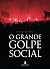 O grande golpe social (Portuguese Edition)