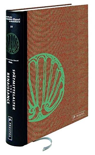 Geschichte der bildenden Kunst in Deutschland Spatgotik und Renaissance (Band 4) /allemand