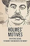 Holmes’ Motives: An Intense Desire For Money And Murders For Money: The True-Crime Documentary