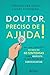 Doutor, Preciso de Ajuda! by Christopher          Kelly