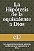 La Hipótesis de la equivale...
