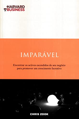 Imparável Encontrar os activos escondidos para promover um crescimento lucrativo (Portuguese Edition)