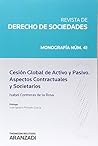 CESIÓN GLOBAL DE ACTIVO Y PASIVO. ASPECTOS CONTRACTUALES Y SOCIETARIOS