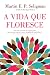 A Vida que Floresce (Portuguese Edition)