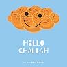 Hello Challah: Challah making for kids (Hello Food- Recipe Books For Little Foodies)