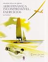 Aerodinâmica Incompressível Exercícios (Portuguese Edition) Aerodinâmica Incompressível Exercícios (Portuguese Edition)