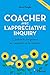 Coacher avec l'Appreciative Inquiry: Conduire le changement en s'appuyant sur les réussites