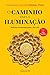 O Caminho para a Iluminação: Budismo Humanista para o Dia a Dia (Portuguese Edition)