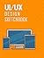 UI/UX Design Sketchbook: UX...