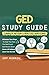 GED] ]Study] ]Guide ]Practice] ]Questions] ]Edition] ]& ]Complete] ]Review] ]Edition
