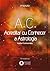 A.C. Acreditar ou Conhecer a Astrologia by Isabel Guimarães