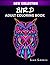 Bird Adult Coloring Book: Includes Parrots, Owls, Eagles, Hawks, Chickens and Much More