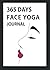FACE YOGA JOURNAL: 365 days...