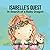 Isabelle's Quest: In Search of a Baby Dragon