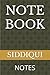 NOTE BOOK by SIDDIQUI