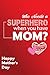 Who Needs a Superhero When you have Mom by Sadequr Rahman