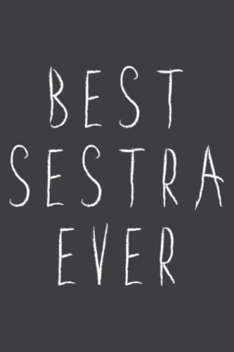 Best Sestra Ever - Cool Slavic Favorite Sister: Lined Writing Notebook, White Lined Paper, Journal Notebook for Memos, Meetings, ... Artists, and Students (Paperback)