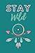 STAY WILD 6x9 Dream Catcher...