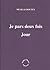 Je pars deux fois : Jour