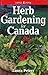 Herb Gardening for Canada by Laura  Peters