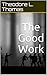 The Good Work