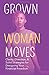 Grown Woman Moves by V Ashley