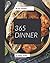 Oh My 365 Dinner Recipes: A...