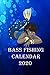 Bass Fishing Calendar 2020:...