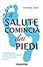 La salute comincia dai piedi by Yamuna Zake