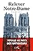 Relever Notre-Dame - Voyage...