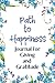 Path to Happiness: Journal for Giving and Gratitude