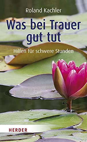 Was bei Trauer gut tut (German Edition)