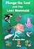 Plunge the Seal and The Lost Mermaid by Gareth Smith