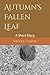 Autumn's Fallen Leaf: A Sho...