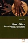 Music of Place: Community identity in contemporary Australian music festivals Music of Place: Community identity in contemporary Australian music festivals