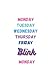 Monday Tuesday Wednesday Th...