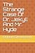 The Strange Case Of Dr. Jekyll And Mr. Hyde