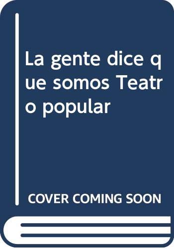 La gente dice que somos Teatro popular (Paperback)