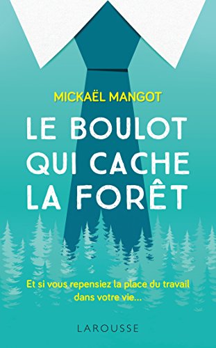 Le boulot qui cache la forêt (French Edition)