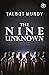 The Nine Unknown