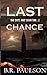 Last Chance (180 Days and Counting... series)